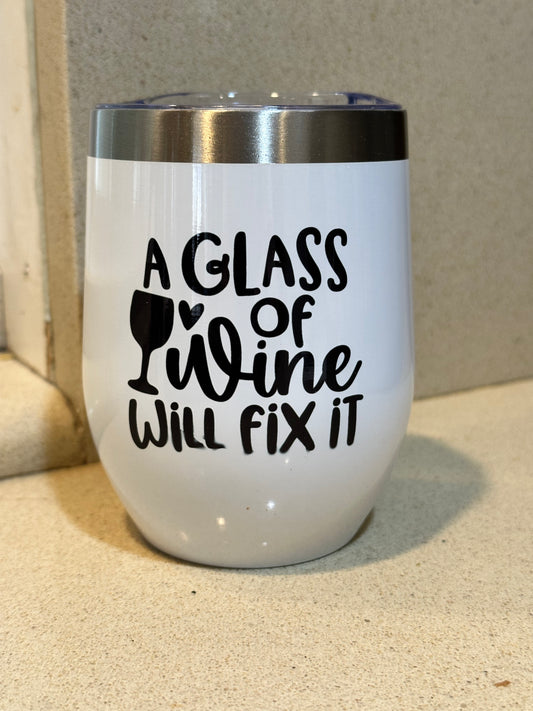 Wine will Fix It 12 oz wine tumbler