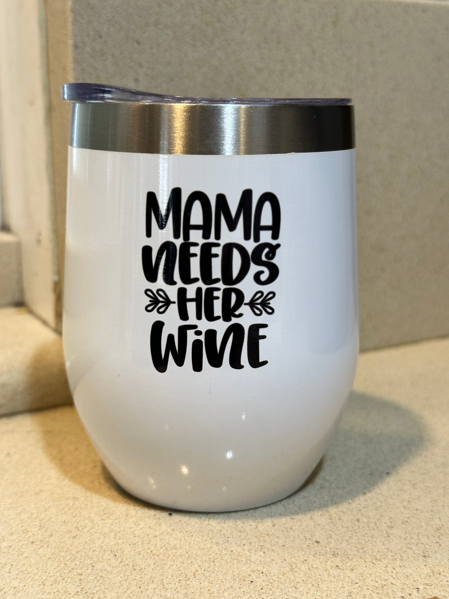 Mama Needs Her Wine 12 oz wine tumbler