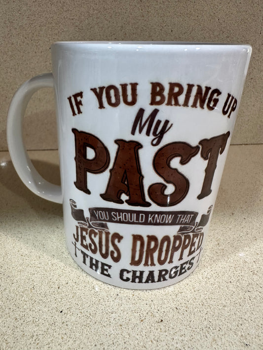 Past is Forgiven- 15 oz coffee mug